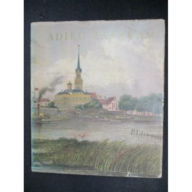 Adieu zaandam 1811 1973, wim klinkenberg uitgegeven in opdra
