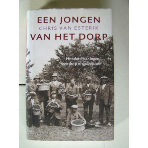 Ingen. Een jongen van het dorp. 100 jaar Ingen in de Betuwe