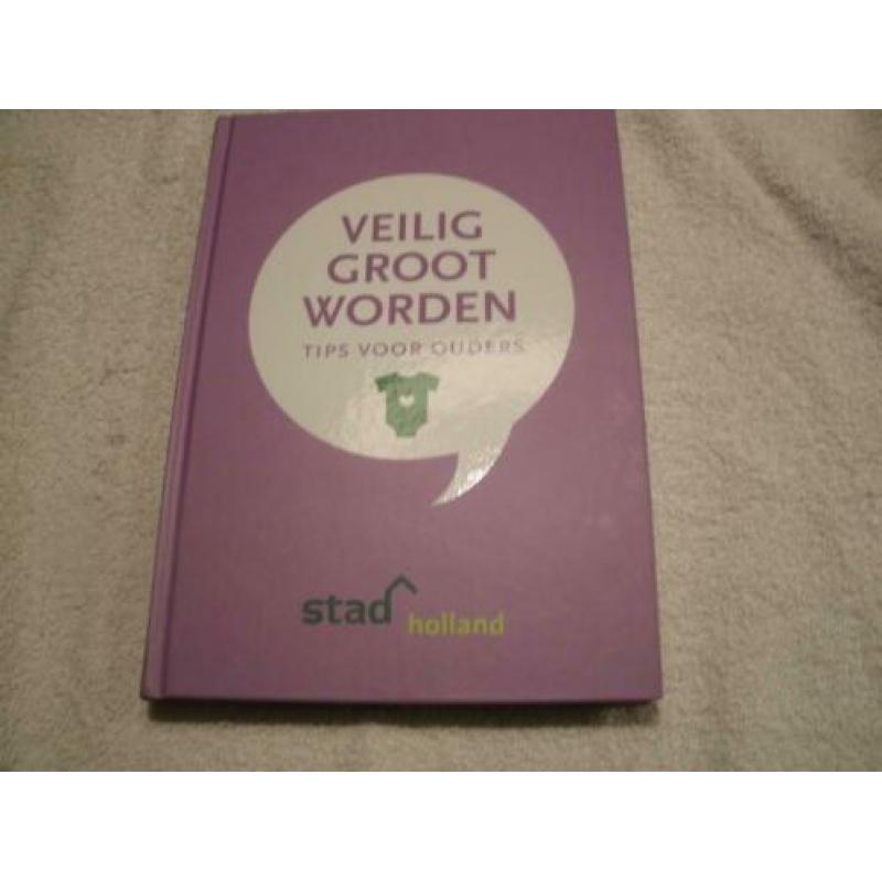Boek - Veilig groot worden. Tips voor ouders.