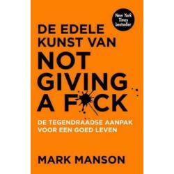 De edele kunst van not giving a fuck - Mark Manson