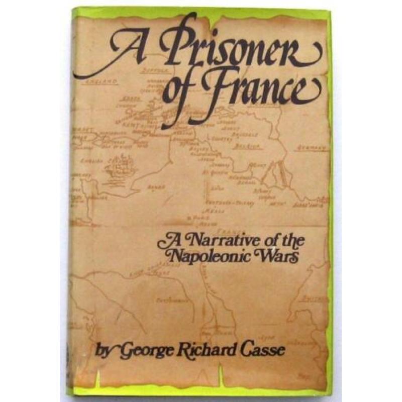 A Prisoner of France (1809-14) HC Casse Napoleonic Wars